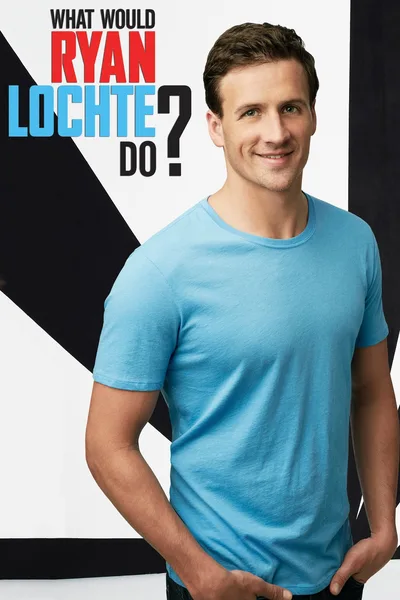 What Would Ryan Lochte Do? poster