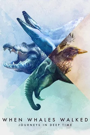 When Whales Walked: Journeys in Deep Time poster