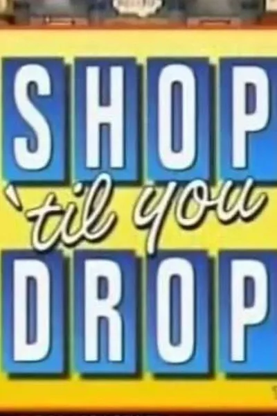 Shop 'Til You Drop poster