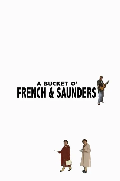 A Bucket o' French & Saunders poster