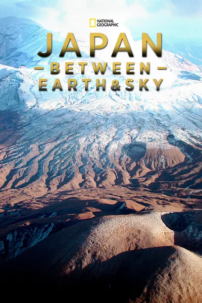 Japan: Between Earth and Sky poster