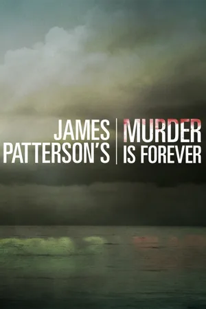 James Patterson's Murder Is Forever poster