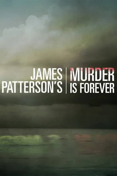 James Patterson's Murder Is Forever poster