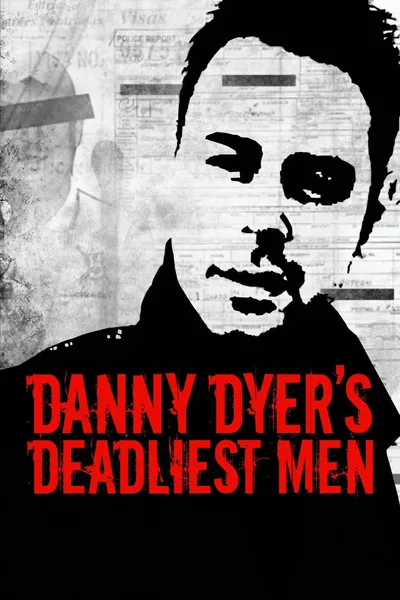 Danny Dyer's Deadliest Men poster
