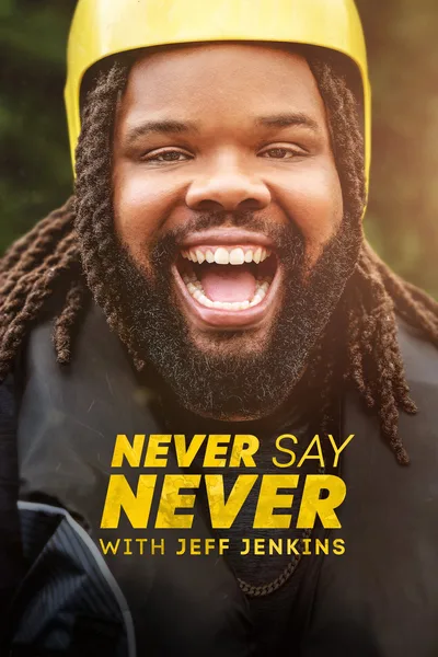 Never Say Never with Jeff Jenkins poster