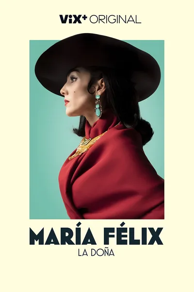 María Félix: La Doña poster