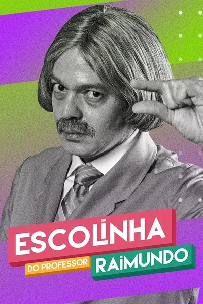 Escolinha do Professor Raimundo poster