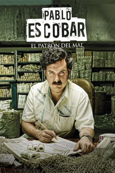 Pablo Escobar: El Patrón del Mal poster