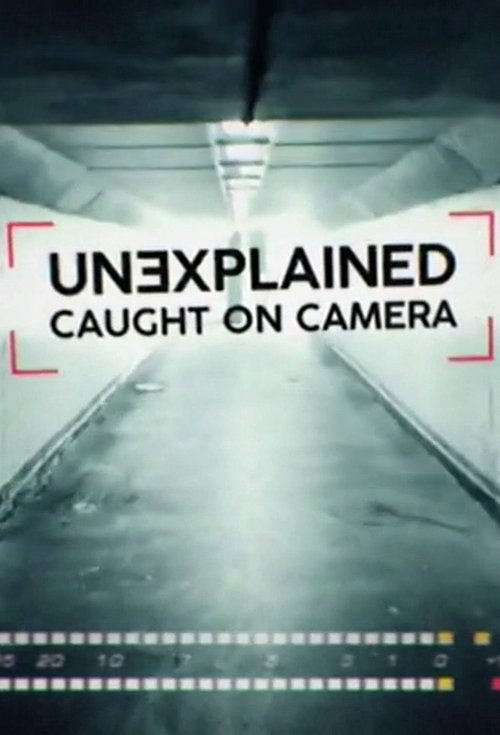 Unexplained: Caught on Camera poster
