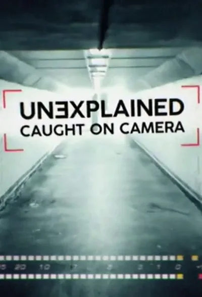 Unexplained: Caught on Camera poster