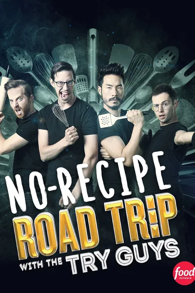 No Recipe Road Trip with the Try Guys poster