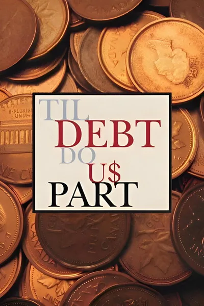 Til Debt Do U$ Part poster