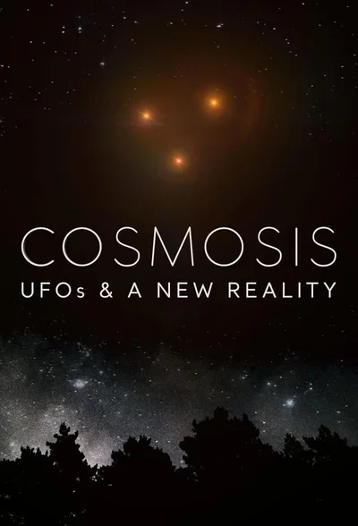Cosmosis: UFOs & a New Reality poster