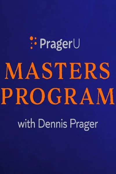PragerU Masters Program with Dennis Prager poster