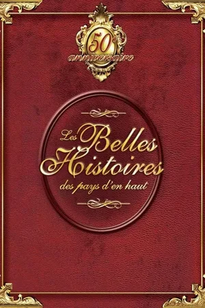 Les belles histoires des pays d'en haut poster