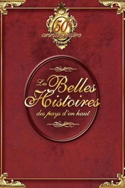 Les belles histoires des pays d'en haut poster