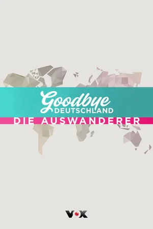 Goodbye Deutschland! - Die Auswanderer poster