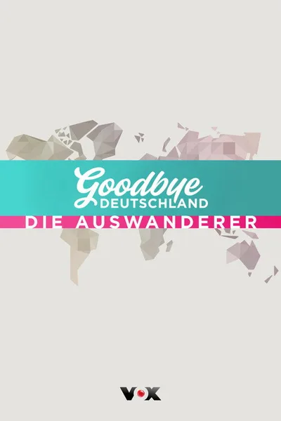 Goodbye Deutschland! - Die Auswanderer poster
