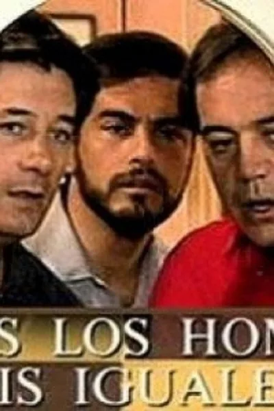 Todos los hombres sois iguales poster