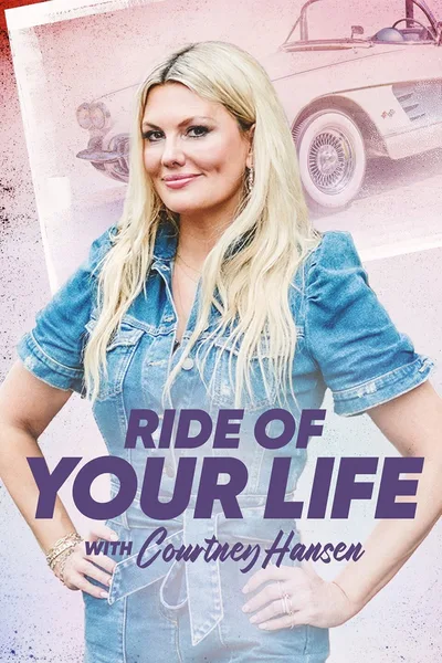Ride of Your Life with Courtney Hansen poster
