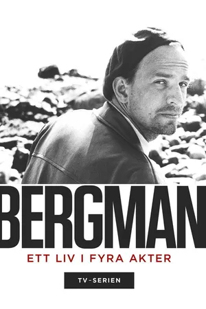 Bergman - Ett liv i fyra akter poster