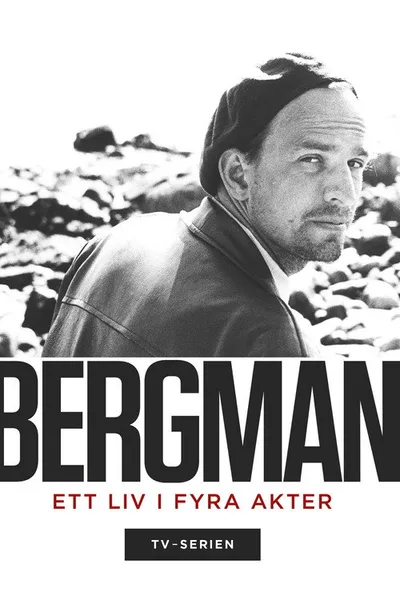 Bergman - Ett liv i fyra akter poster