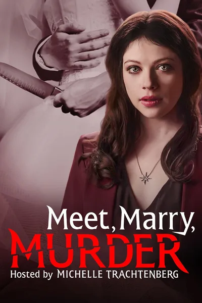 Meet, Marry, Murder Hosted by Michelle Trachtenberg poster