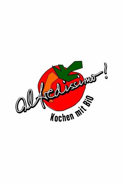 Alfredissimo! - Kochen mit Bio poster