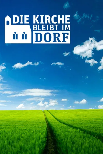 Die Kirche bleibt im Dorf - Die Serie poster