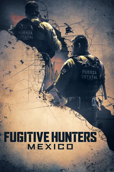 Fugitive Hunters Mexico poster