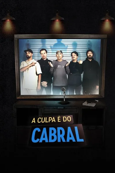 A Culpa é do Cabral poster