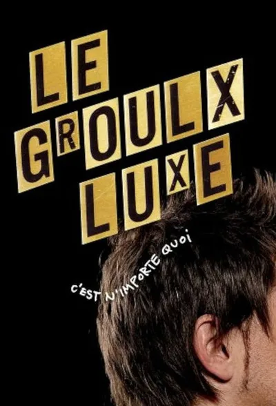 Le Groulx Luxe poster