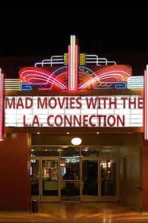 Mad Movies with the L.A. Connection poster