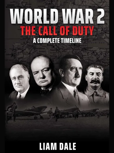 World War 2: The Call of Duty - A Complete Timeline poster