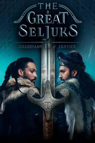 The Great Seljuks: Guardians of Justice poster
