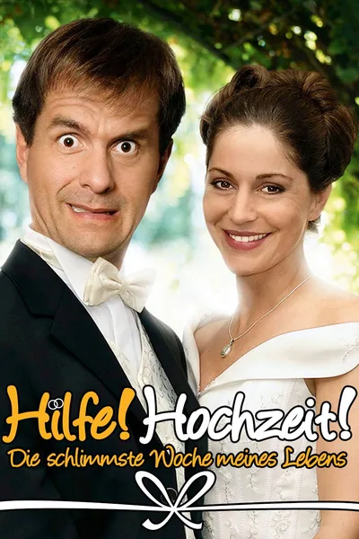 Hilfe! Hochzeit! - Die schlimmste Woche meines Lebens poster