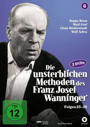 Die unsterblichen Methoden des Franz Josef Wanninger poster