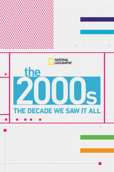 The 2000s: The Decade We Saw It All poster