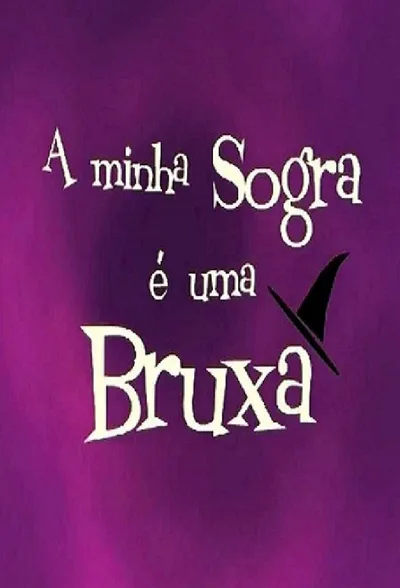 A Minha Sogra É uma Bruxa poster