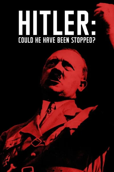 Could Hitler Have Been Stopped? poster