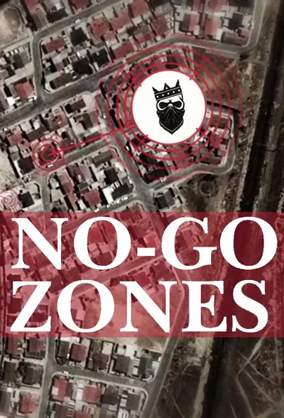 No-Go Zones - The Worlds Toughest Places poster