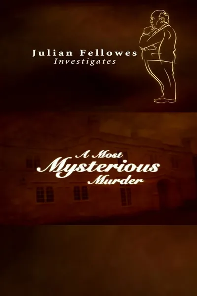 Julian Fellowes Investigates: A Most Mysterious Murder poster