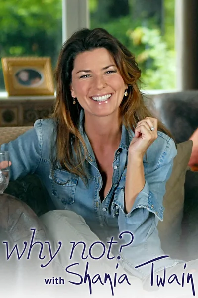Why Not? With Shania Twain poster