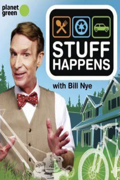 Stuff Happens Hosted by Bill Nye poster