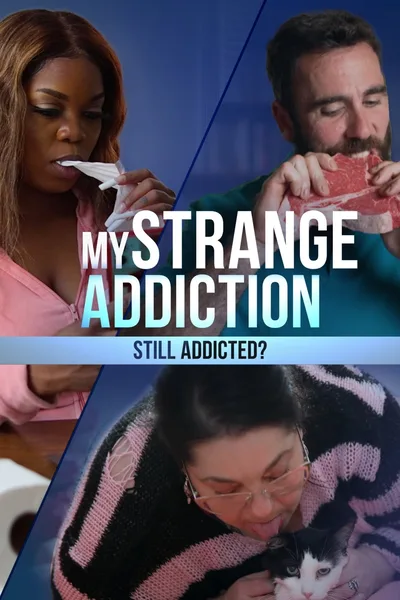 My Strange Addiction: Still Addicted? poster
