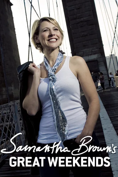 Samantha Brown: Passport to Great Weekends poster