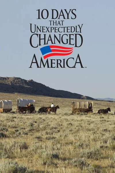 Ten Days That Unexpectedly Changed America poster