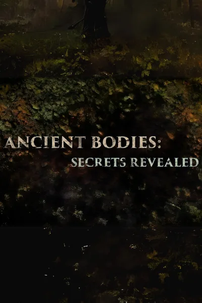 Ancient Bodies: Secrets Revealed poster