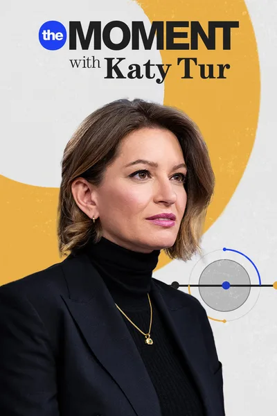 the Moment with Katy Tur poster