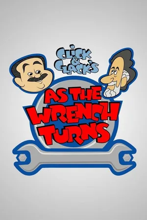 Click and Clack's As the Wrench Turns poster